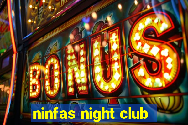 ninfas night club